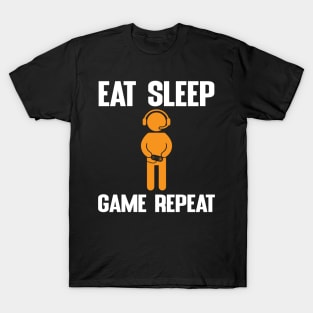 Eat, sleep, Game and repeat T-Shirt